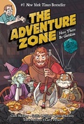 Cover: The Adventure Zone: Here There Be Gerblins - St Martin's Press