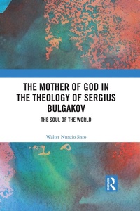Abbildung von: The Mother of God in the Theology of Sergius Bulgakov - Routledge