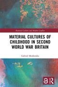 Cover: Material Cultures of Childhood in Second World War Britain - Routledge