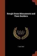 Cover: Rough Stone Monuments and Their Builders - Pinnacle Press