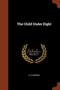 Cover: The Child Under Eight - Pinnacle Press