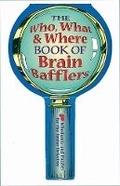 Cover: The Who, What & Where Book of Brain Bafflers - Main Street Press