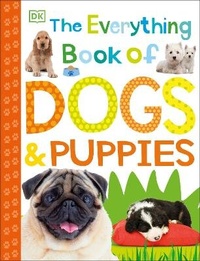 Enlarge image Cover: The Everything Book of Dogs and Puppies - DK Children
