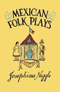 Cover: Mexican Folk Plays - The University of North Carolina Press