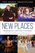 Cover: New Places: Shakespeare and Civic Creativity - The Arden Shakespeare