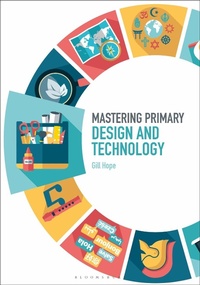 Enlarge image Cover: Mastering Primary Design and Technology - Bloomsbury Academic