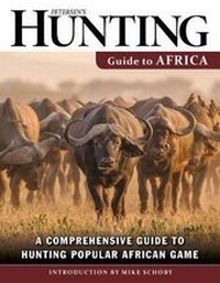 Abbildung von: Petersen's Hunting Guide to Africa - Sky Pony Press