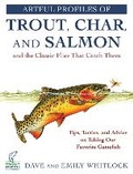 Cover: Artful Profiles of Trout, Char, and Salmon and the Classic Flies That Catch Them - Skyhorse Publishing