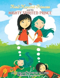 Abbildung von: The Kind Hearted Princess and the Mighty Spirited Prince - Balboa Press
