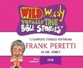 Cover: Wild & Wacky Totally True Bible Stories: All about Fear - Dreamscape Media