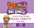 Cover: Wild & Wacky Totally True Bible Stories: All about Helping Others - Dreamscape Media