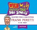 Cover: Wild & Wacky Totally True Bible Stories: All about Salvation - Dreamscape Media