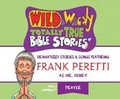 Cover: Wild & Wacky Totally True Bible Stories: All about Prayer - Dreamscape Media