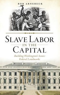 Abbildung von: Slave Labor in the Capital - History Press Library Editions