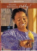 Cover: Happy Birthday, Addy! - American Girl Publishing Inc