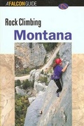 Cover: Rock Climbing Montana - Falcon Press Publishing Co Inc.,U.S.