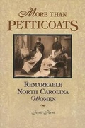Cover: More Than Petticoats: Remarkable North Carolina Women - Falcon Press Publishing Co Inc.,U.S.