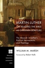 Cover: Martin Luther on Reading the Bible as Christian Scripture - Wipf & Stock Publishers