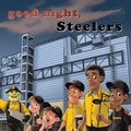 Cover: Good Night Steelers-Board - Michaelson Entertainment