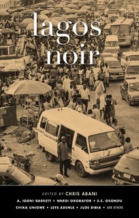 Abbildung von: Lagos Noir - Akashic Books,U.S.