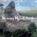 Cover: Weaving Myself Awake - She Writes Press