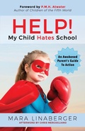 Cover: HELP! My Child Hates School - Morgan James Publishing llc