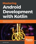 Cover: Mastering Android Development with Kotlin - Packt Publishing