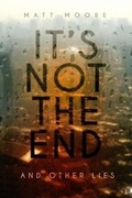 Cover: It's Not the End and Other Lies - ChiZine Publications