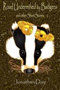 Cover: Road Undermined by Badgers and Other Short Stories - Dodo Books