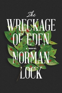 Enlarge image Cover: The Wreckage of Eden - Bellevue Literary Press