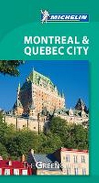 Abbildung von: Montreal & Quebec City - Michelin Green Guide - Michelin Editions des Voyages