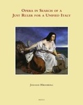Cover: Opera in Search of the Just Ruler for a Unified Italy - Brepols N.V.