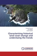 Cover: Characterising historical land cover change and understaing the trends - LAP Lambert Academic Publishing