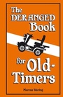 Cover: The Deranged Book For Old Timers - Summersdale Publishers