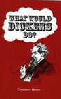 Cover: What Would Dickens Do? - Summersdale Publishers Ltd
