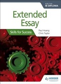 Cover: Extended Essay for the IB Diploma: Skills for Success - Hodder Education