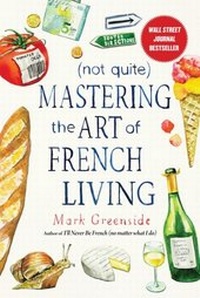 Abbildung von: (Not Quite) Mastering the Art of French Living - Skyhorse Publishing