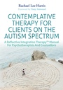 Cover: Contemplative Therapy for Clients on the Autism Spectrum - Jessica Kingsley Publishers