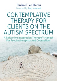 Enlarge image Cover: Contemplative Therapy for Clients on the Autism Spectrum - Jessica Kingsley Publishers