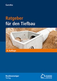 Abbildung von: Ratgeber für den Tiefbau (9. Auflage) - Reguvis Fachmedien