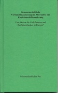 Cover: Genossenschaftliche Verbundfinanzierung als Alternative zur Kapitalmarktfinanzierung - Wissenschaftlicher Rat