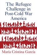 Cover: The Refugee Challenge in Post-Cold War America - OUP eBook