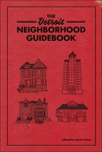 Enlarge image Cover: The Detroit Neighborhood Guidebook - Belt Publishing
