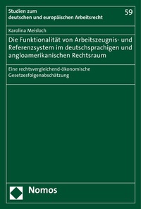 Abbildung von: Die Funktionalität von Arbeitszeugnis- und Referenzsystem im deutschsprachigen und angloamerikanischen Rechtsraum - Nomos