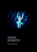 Cover: Theo Eshetu - The Body Electric - Sternberg Press