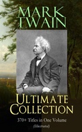 Cover: MARK TWAIN Ultimate Collection: 370+ Titles in One Volume (Illustrated) - e-artnow