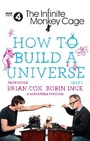 Cover: The Infinite Monkey Cage - How to Build a Universe - William Collins