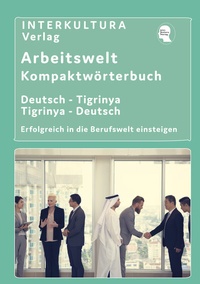 Abbildung von: Interkultura Arbeitswelt Kompaktwörterbuch Deutsch- Tigrinisch - Interkultura Verlag - Social Business Verlag