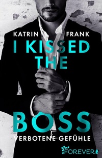 Abbildung von: I kissed the Boss - Ullstein Forever