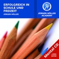 Cover: Erfolgreich in Schule und Freizeit - J&uuml;rgen H&ouml;ller Academy